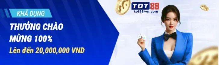 Thưởng Chào Mừng và Thưởng Nạp Tiền hello88 côm